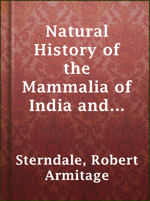 Title details for Natural History of the Mammalia of India and Ceylon by Robert Armitage Sterndale - Available